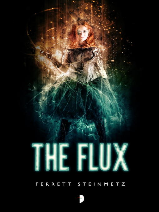Title details for The Flux by Ferrett Steinmetz - Available